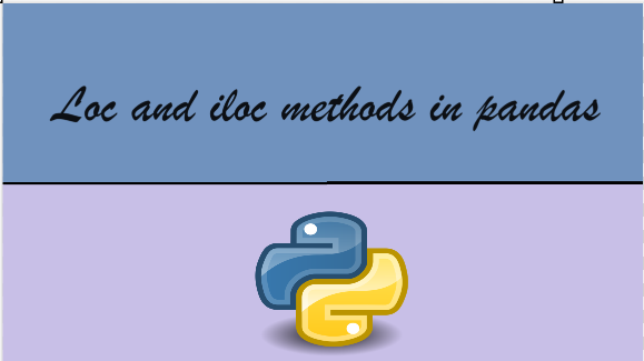 Loc and iloc methods in pandas